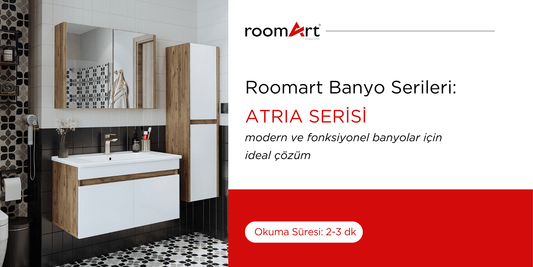 Atria Serisi: Modern ve Fonksiyonel Banyolar İçin İdeal Çözüm - Roomartstore.com.tr