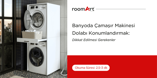 Banyoda Çamaşır Makinesi Dolabı Konumlandırırken Dikkat Edilmesi Gerekenler - Roomartstore.com.tr