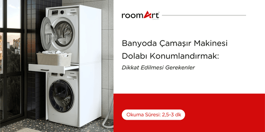 Banyoda Çamaşır Makinesi Dolabı Konumlandırırken Dikkat Edilmesi Gerekenler - Roomart