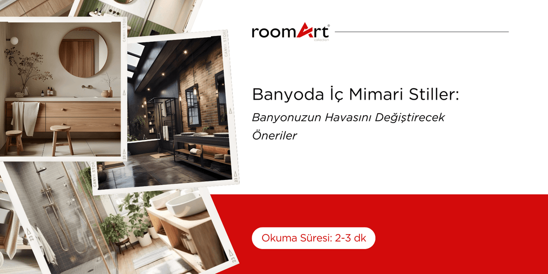 Banyoda İç Mimari Stiller ve Banyonuzun Havasını Değiştirecek Öneriler - Roomartstore.com.tr