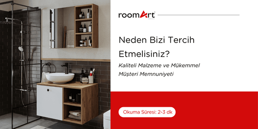 Neden Roomart'ı Tercih Etmelisiniz: Kaliteli Malzeme ve Mükemmel Müşteri Memnuniyeti - Roomartstore.com.tr